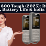 Nokia 800 Tough (2025): Rugged Build, Battery Life & India Price