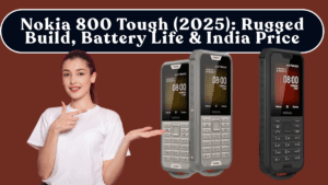 Nokia 800 Tough (2025): Rugged Build, Battery Life & India Price