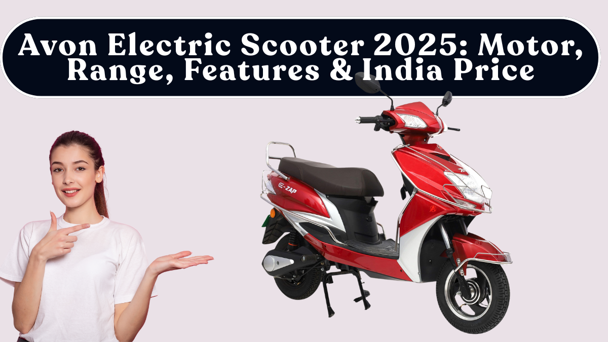 Avon Electric Scooter 2025: Motor, Range, Features & India Price