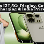 OnePlus 13T 5G: Display, Cameras, Charging & India Price