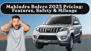 Mahindra Bolero 2025 Pricing: Features, Safety & Mileage
