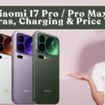 Xiaomi 17 Pro / Pro Max: Cameras, Charging & Price Watch