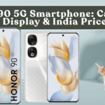 Honor 90 5G Smartphone: Cameras, Display & India Price