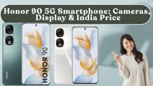 Honor 90 5G Smartphone: Cameras, Display & India Price