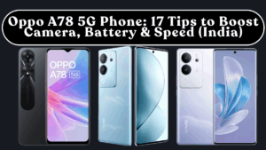 Oppo A78 5G Phone: 17 Tips to Boost Camera, Battery & Speed (India)