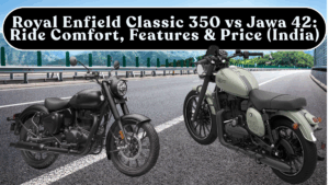 Royal Enfield Classic 350 vs Jawa 42: Ride Comfort, Features & Price (India)