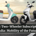 Electric Two-Wheeler Subscriptions in India: Mobility of the Future