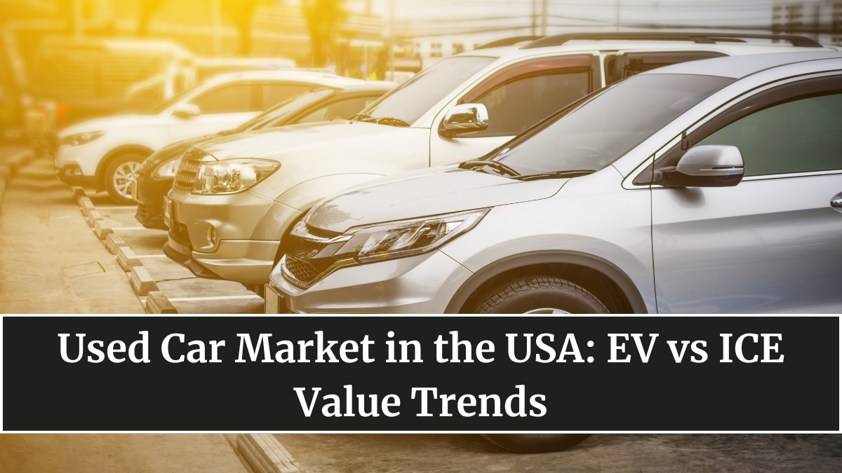 Used Car Market in the USA: EV vs ICE Value Trends