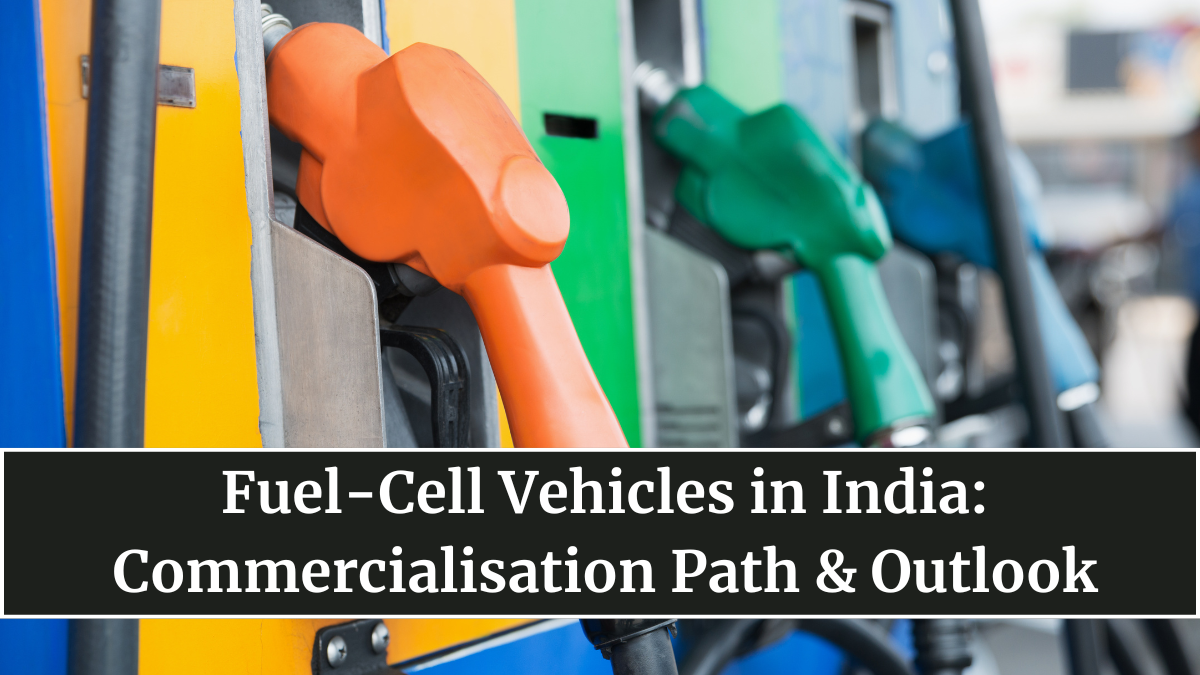 Fuel-Cell Vehicles in India: Commercialisation Path & Outlook