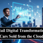 Auto Retail Digital Transformation 2025: Cars Sold from the Cloud