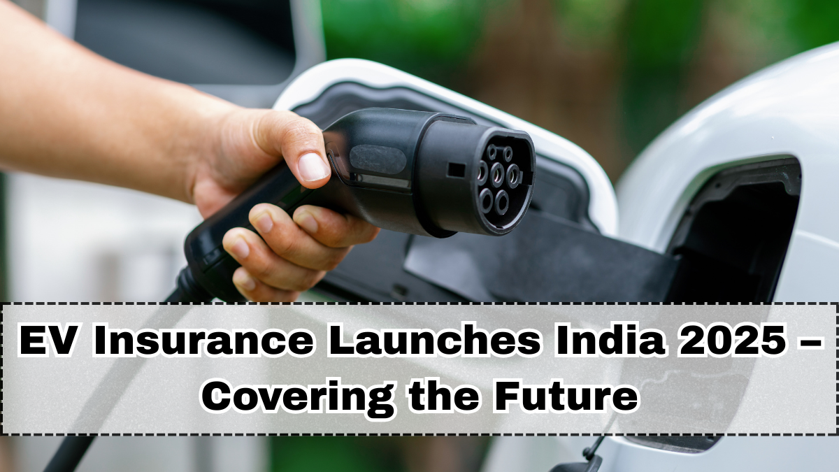 EV Insurance Launches India 2025 – Covering the Future