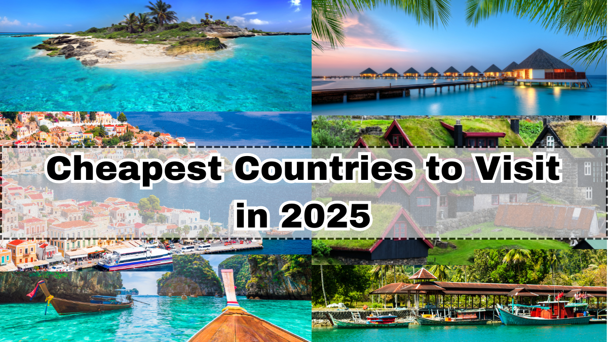Cheapest Countries to Visit in 2025