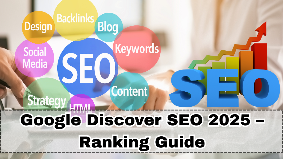 Google Discover SEO 2025 – Ranking Guide