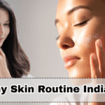 Healthy Skin Routine India 2025