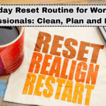 Sunday Reset Routine for Working Professionals: Clean, Plan and Reset in One Day