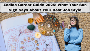 Zodiac Career Guide 2025: What Your Sun Sign Says About Your Best Job Style