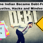 How One Indian Became Debt-Free in 3 Years: Side Hustles, Frugal Hacks and Mindset Change