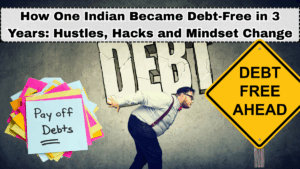 How One Indian Became Debt-Free in 3 Years: Side Hustles, Frugal Hacks and Mindset Change