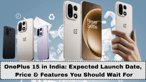 OnePlus 15 in India: Expected Launch Date, Price & Features You Should Wait For