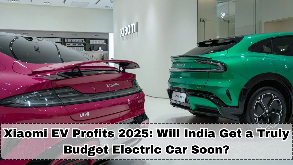 Xiaomi EV Profits 2025: Will India Get a Truly Budget Electric Car Soon?