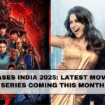 OTT Releases India 2025: Latest Movies & Web Series Coming This Month