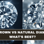 Lab-Grown vs Natural Diamonds: What’s Best?