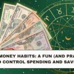 Zodiac Money Habits: A Fun (and Practical) Way to Control Spending and Save More