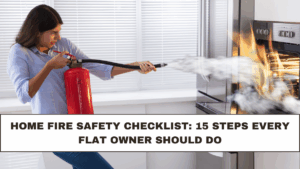 Home Fire Safety Checklist: 15 Steps Every Flat Owner Should Do