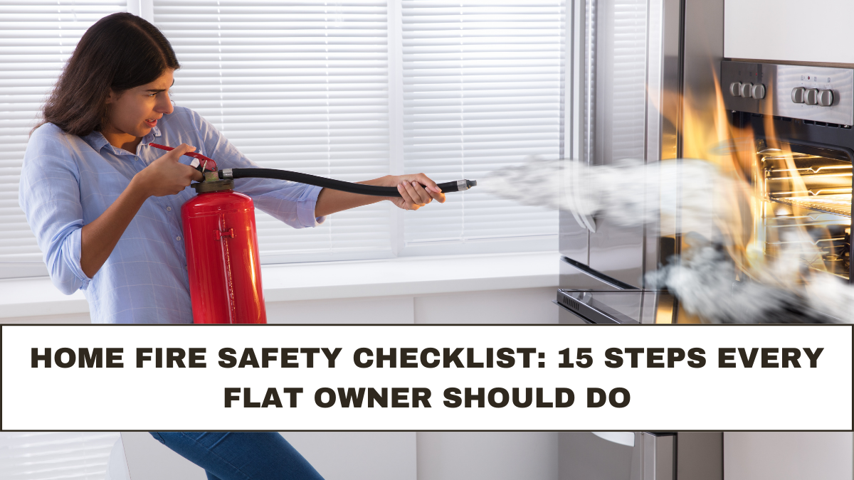 Home Fire Safety Checklist: 15 Steps Every Flat Owner Should Do