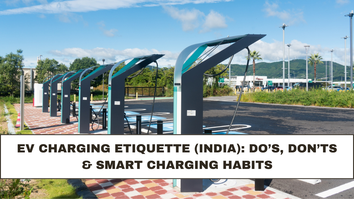 EV Charging Etiquette (India): Do’s, Don’ts & Smart Charging Habits
