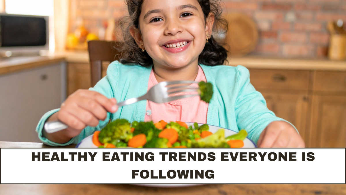 Healthy Eating Trends Everyone Is Following