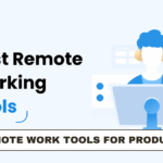 Top Remote Work Tools for Productivity