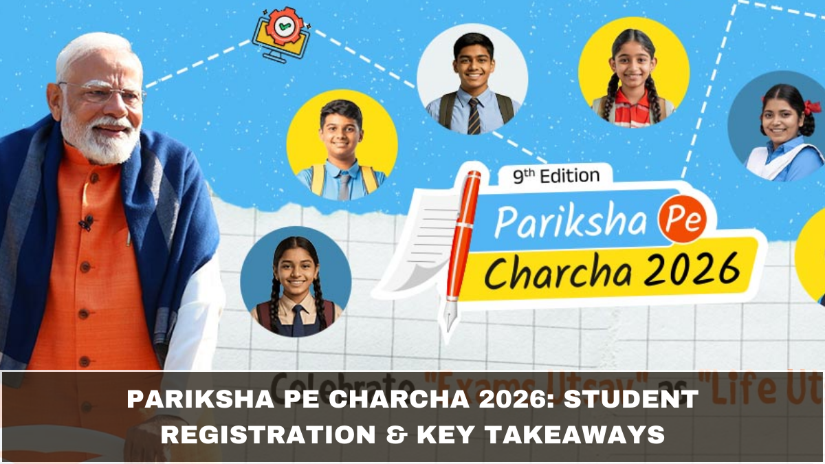 Pariksha Pe Charcha 2026: Student Registration & Key Takeaways