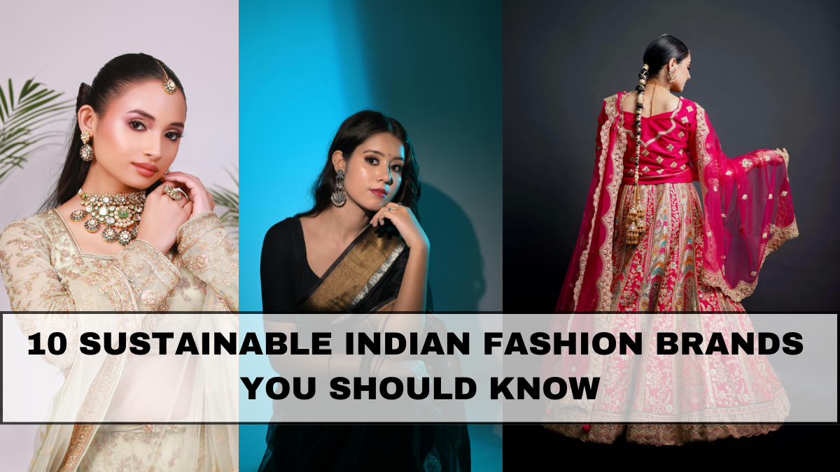 10 Sustainable Indian Fashion Brands You Should