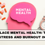 Workplace Mental Health: Tips to Beat Stress and Burnout in India