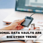 Why Personal Data Vaults Are the Next Big Cyber Trend in 2025