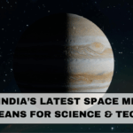 What India’s Latest Space Mission Means for Science & Tech