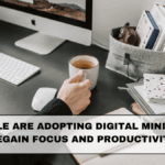 Why People Are Adopting Digital Minimalism to Regain Focus and Productivity