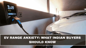 EV Range Anxiety: What Indian Buyers Should Know