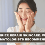 Barrier Repair Skincare: Why Dermatologists Recommend It