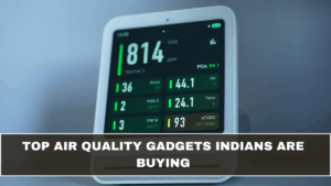 Top Air Quality Gadgets Indians Are Buying