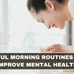 Mindful Morning Routines That Improve Mental Health
