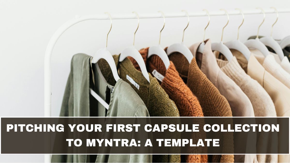 Pitching Your First Capsule Collection to Myntra: A Template