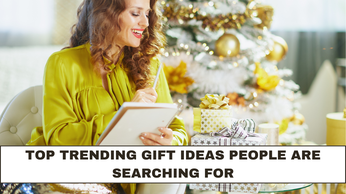 Top Trending Gift Ideas People Are Searching For