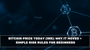 Bitcoin Price Today (INR): Why It Moved + Simple Risk Rules for Beginners