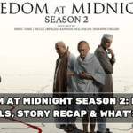 Freedom At Midnight Season 2: Release Details, Story Recap & What’s Next