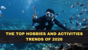 The Top Hobbies and Activities Trends of 2026