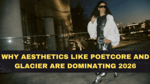 Why Aesthetics Like Poetcore and Glacier Are Dominating 2026
