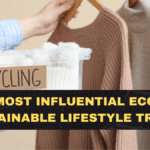 The Most Influential Eco and Sustainable Lifestyle Trends of 2026