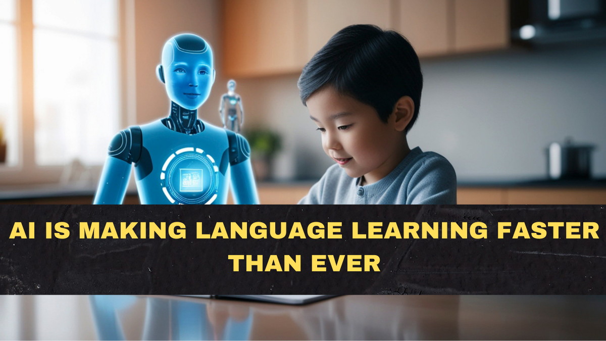 AI Is Making Language Learning Faster Than Ever